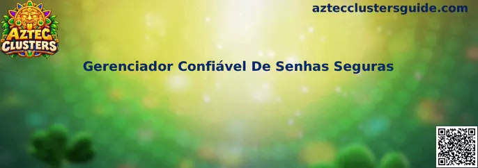 Gerenciador Confiável De Senhas Seguras para proteção de contas digitais