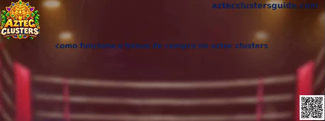 Demonstração da interface e painel do recurso de compra de bônus no jogo Aztec Clusters