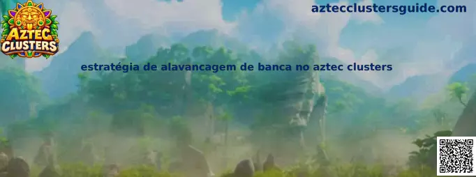 Estratégia de Alavancagem de Banca no Aztec Clusters